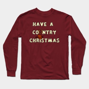 Have A Country Christmas Long Sleeve T-Shirt